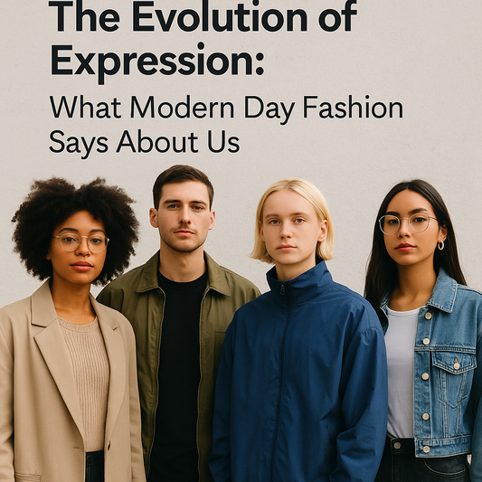 The Evolution of Expression: What Modern Day Fashion Says About Us